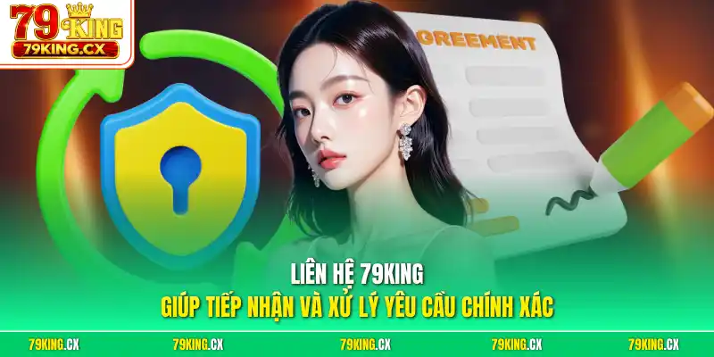 Liên hệ 79king giúp tiếp nhận và xử lý yêu cầu chính xác